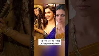 Top 10 Grossing Films Of Deepika Padukone❤😍shortsdeepikapadukone deepikapadukonefilmsviralshorts [upl. by Thielen]