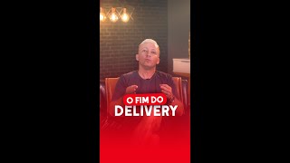 O FIM DO DELIVERY [upl. by Currier]