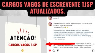 CARGOS VAGOS ATUALIZADOS ESCREVENTE TJSP CAPITAL E INTERIOR Concurso Escrevente TJSP 2024 [upl. by Ydak]