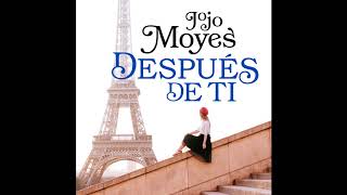 Despues de ti  Jojo Moyes AUDIOLIBRO [upl. by Marolda]