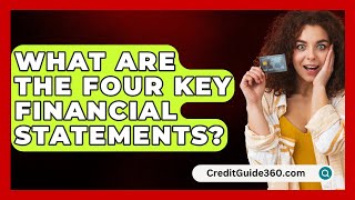 What Are The Four Key Financial Statements  CreditGuide360com [upl. by Hamfurd]