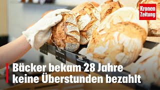 Bäcker bekam 28 Jahre keine Überstunden bezahlt  kronetv NEWS [upl. by Yvaht]