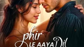 PHIR LE AAYA DIL EPISODE 21  30  PHIR LE AAYA DIL POCKET FM [upl. by Ennasor]