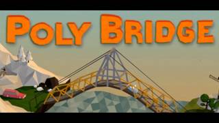 Poly Bridge Soundtrack  From Here to Somewhere [upl. by Jordanna571]