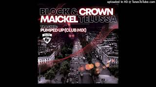 Block amp Crown Feat Maickel Telussa  Pumped Up Club Mix [upl. by Gianni]