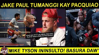 PACQUIAO inayawan ni Jake Paul Baka MABUGBOG  Mike Tyson Tinawag na BASURA [upl. by Kopans173]