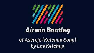 Las Ketchup  Asereje Ketchup Song Airwin Bootleg [upl. by Iegres]