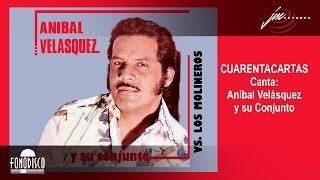 Cuarenta Cartas  Anibal Velasquez y su Conjunto FD [upl. by Landis]