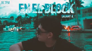 Skinny X  En El Block  Prod Soulsky Video Oficial [upl. by Ahsiuqet609]