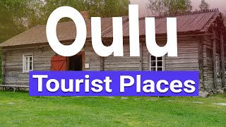 Best Places in Oulu  Finland  English [upl. by Ayrotal148]