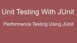 JUnit Tutorial 05  Performance Testing using JUnit [upl. by Messing177]