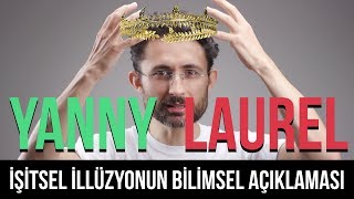 Laurel mi duyuyorsunuz Yanny mi İşitsel illüzyonun bilimsel açıklaması [upl. by Daryle]