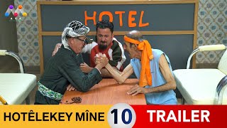 HOTÊLEKEY MÎNE  NEW TRAILER EP 10 NEW [upl. by Beitnes720]