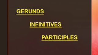 Gerunds Infinitives and Participles [upl. by Novonod316]