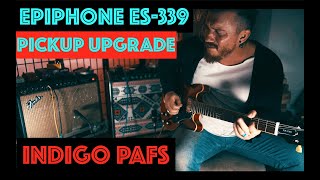 Epiphone ES339 PRO  Pickup upgrade  INDIGO PAFS Can Pickups make all the difference [upl. by Wystand888]