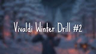 Vivaldi Winter Drill 2 [upl. by Rednaskela]