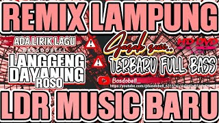 REMIX LAMPUNG VIRAL TIK TOK LDR BASDOBELL LANGGENG DAYANING ROSO MUSIC VIRAL TERBARU 2024 [upl. by Klockau]