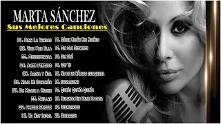 Las Mejores Canciones de Marta Sánchez  Marta Sanchez Éxitos 2023 [upl. by Joannes]