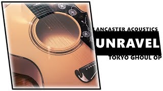 unravel Tokyo Ghoul OP acoustic cover  LANCASTER ACOUSTICS [upl. by Akimik]