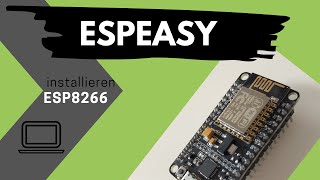 ESPEasy auf ESP8266 installieren  nodeMCU Tutorial [upl. by Kerianne]