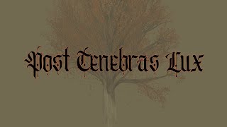 Post Tenebras Lux 2 Corinthians 416 [upl. by Enelahs543]