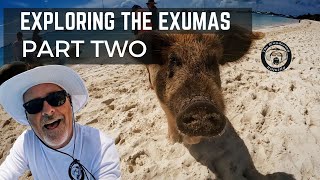 PART TWO  EXPLORING THE EXUMAS ON OUR AQUILA 54 YACHT STANIEL CAY SWIMMING PIGS HIGHBOURNE CAY [upl. by Haskins]