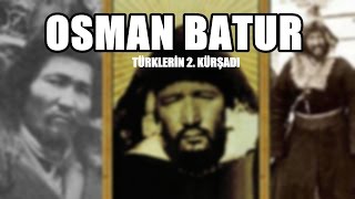 TÜRKLERİN İKİNCİ KÜRŞADI  OSMAN BATUR [upl. by Gehman]