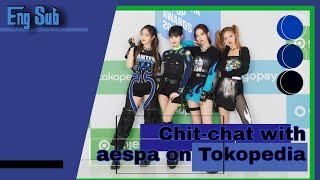 FULLENG SUB Chitchat with aespa 에스파 on Tokopedia  Behind The Scene [upl. by Modestia683]