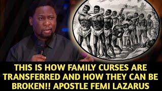 THIS IS HOW FAMILY CURSES ARE TRANSFERRED AND HOW TO BREAK THEM APOSTLE FEMI LAZARUS [upl. by Ailel]