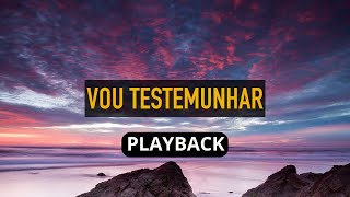 VOU TESTEMUNHAR PLAYBACK [upl. by Anahsahs]