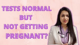 All reports are normal but still not getting pregnant [upl. by Ewer574]