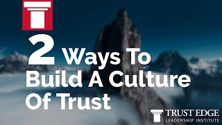 2 Ways To Build A Culture Of Trust  David Horsager  The Trust Edge [upl. by Barrus]