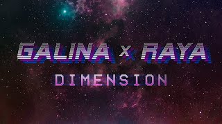 01 GALINA X RAYA  DIMENSION Official Video [upl. by Nanci]