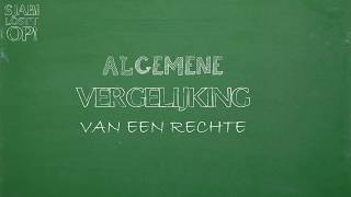 algemene vergelijking van een rechte  2 voorbeelden [upl. by Ardnyk]