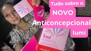 “Novo Anticoncepcional IUMI Tudo Que Você Precisa Saber”é como tomar da maneira correta [upl. by Magavern]