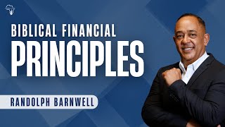 Biblical Financial Principals  PT2  Randolph Barnwell [upl. by Bidle]