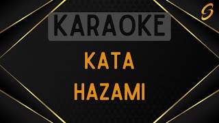 Hazami  Kata Karaoke [upl. by Niffirg]