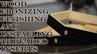 Experiments in ebonizing and finishing installing threaded wood inserts etc [upl. by Niels]