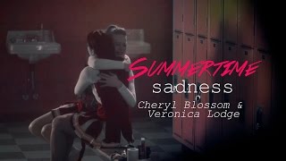 Summertime Sadness  Cheryl Blossom amp Veronica Lodge  Cheronica [upl. by Marquita]