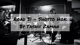 Road 31  Shotto Hok By Tasnif Zaman Lyrics Video [upl. by Carolyn]