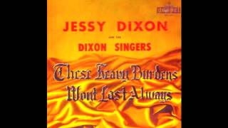 These Old BurdensThe Jessy Dixon Singers [upl. by Nozicka]