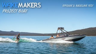 Episode 2 Baseline Test I WakeMAKERS Project Boat II [upl. by Asiel]