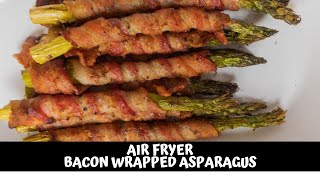 The Best Bacon Wrapped Asparagus in Your Air Fryer [upl. by Eadnus]