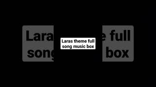 Laras theme full song music box [upl. by Elwina]