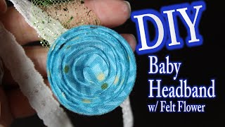 DIY Baby Headband Tutorial With A Felt Flower [upl. by Fein989]