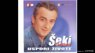 Seki Turkovic  Sve u svoje vreme  Audio 2002 [upl. by Vernice]