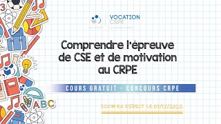 CRPE 2023 ～ COMPRENDRE LÉPREUVE DE CSE amp DE MOTIVATION AU CRPE  COURS GRATUIT [upl. by Fairman]