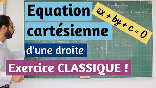 Equation cartésienne dune droite  Exercice CLASSIQUE [upl. by Thedrick]