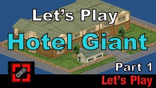 Lets Play Hotel Giant  Part 1 [upl. by Olwena2]