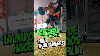 Halterofilia 🏋🏼‍♀️ como Fortalecimiento para Trailrunners 🏃‍♀️ ⛰️ [upl. by Asilat]